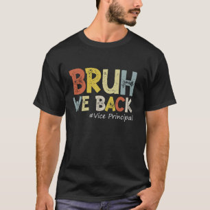 Vintage Bruh We Back Vice Principal Outfit Back To T-Shirt