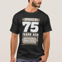 Vintage Built 75 Years Ago 75th Birthday Funny