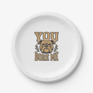 Vintage Bulldog You Bore Me Funny Dog Design_1 Paper Plate