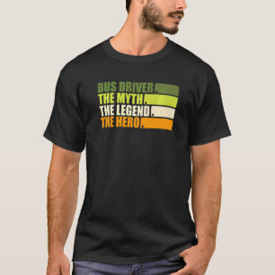 Vintage Bus Driver Bus Driver Hero Myth Legend T-Shirt
