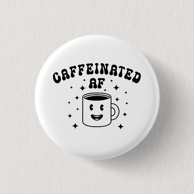 Vintage Caffeinated AF 3 Cm Round Badge (Front)