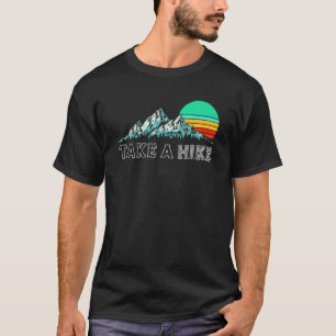 Vintage Camping Hiking Outdoor Mountain Take A Hik T-Shirt