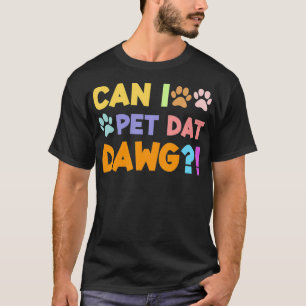 Vintage Can I Pet Dat Dawg Co  T-Shirt