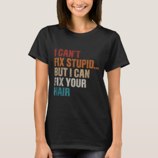 Vintage Can't Fix Stud But I Can Fix Your Hair T-Shirt