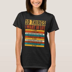 Vintage Car 10 Things I Want In My Life Cars More T-Shirt