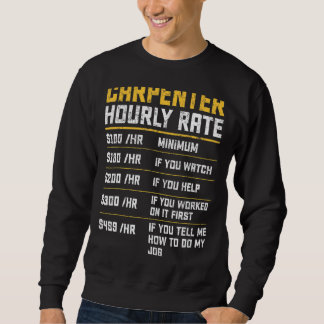 Vintage Carpenter Hourly Rate Woodworker Sweatshirt