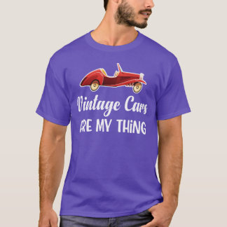 Vintage Cars Are Myhing Collector Racing friends f T-Shirt