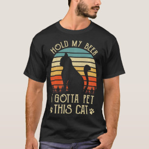 Vintage Cat Lover Holding My Beer I Gotta Pet This T-Shirt