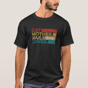 Vintage Cat Mother Nail Lover Nail Artist Nail Tec T-Shirt