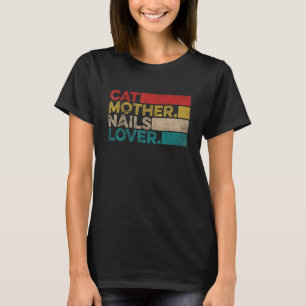 Vintage Cat Mother Nail Nail Artist Nail Tech T-Shirt