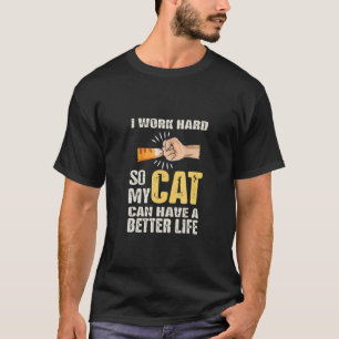 Vintage Cat Paw I Work Hard So My Cat Can Live A B T-Shirt