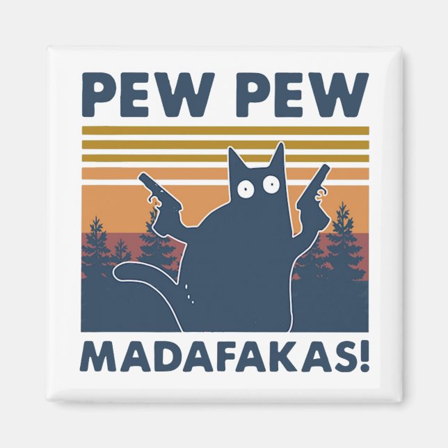 Vintage cat Pew Pew Madafakas Magnet (Front)
