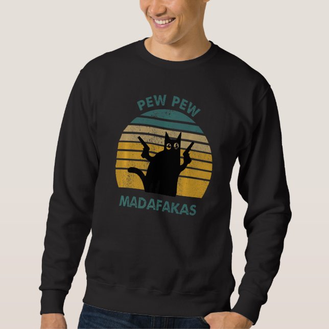 Vintage Cat Pew Pew Madafakas Sweatshirt (Front)