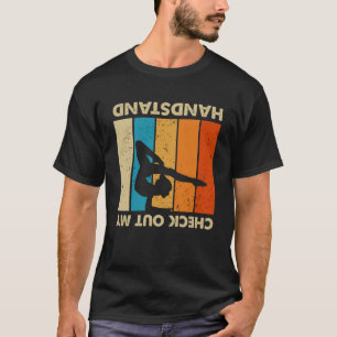 Vintage Check Out My Handstand Gymnasts Gymnastic T-Shirt