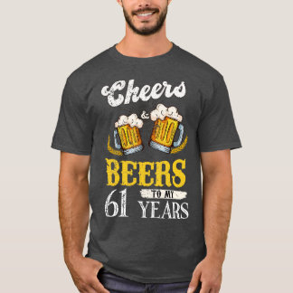 Vintage Cheers And Beers To My 61 Years Birthday T-Shirt