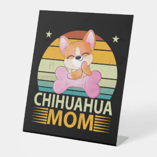 Vintage Chihuahua Mum Dog Lovers Mother's Day Pedestal Sign