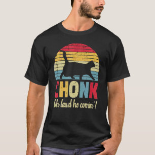 Vintage Chonck Cat Oh Lawd He Comin T-Shirt
