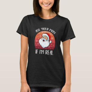 Vintage Christmas Santa ask your mom if I'm real w T-Shirt