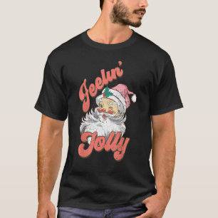 Vintage Christmas Santa Feeling Jolly Funny Xmas W T-Shirt