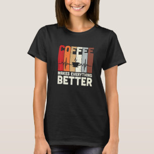Vintage Coffee Makes Everything Better Caffeine Ad T-Shirt