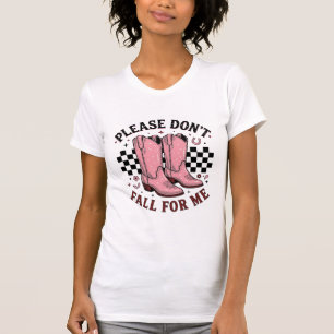 Vintage Cowboy Boots Please Don’t Fall For Me T-Shirt