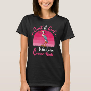 Vintage Crane Bird Just A Girl Who Loves Crane Bi T-Shirt
