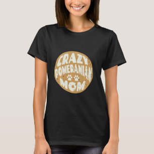 Vintage Crazy Pomeranian Mum for Dog Lovers T-Shirt