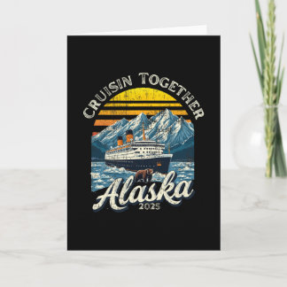 Vintage Cruisin Together Alaska 2025 Friend Family Card