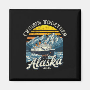 Vintage Cruisin Together Alaska 2025 Friend Family Magnet