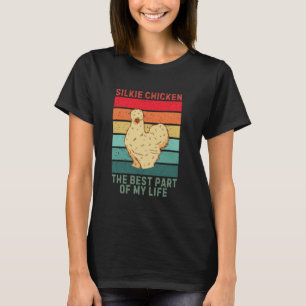 Vintage Cute Silkie Chicken The Best Part Of My Li T-Shirt