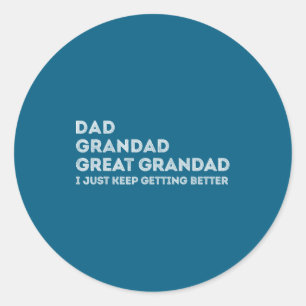 Vintage Dad Grandad Great Grandad I Just Keep Gett Classic Round Sticker