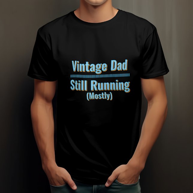 Vintage Dad - Still Running (Mostly) T-Shirt (Creator Uploaded)