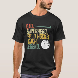 Vintage Dad Superhero For A Field Hockey Coaching T-Shirt