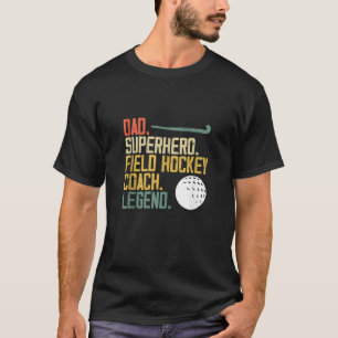 Vintage Dad Superhero For A Field Hockey Coaching T-Shirt