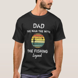 Vintage Dad The Man The Myth The Fishing Legend T-Shirt