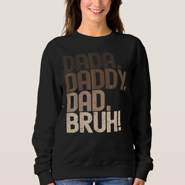 Vintage Dada Daddy Dad Bruh Sweatshirt (Front)