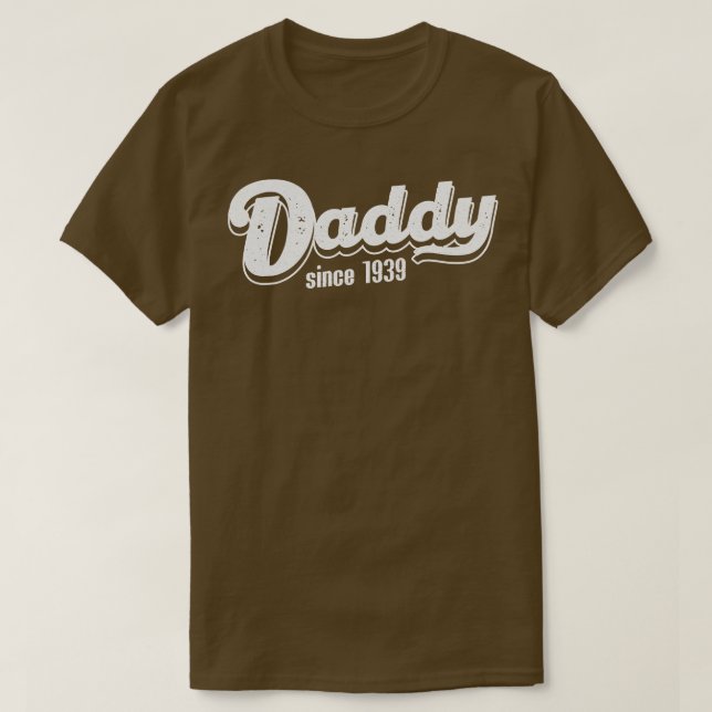 Vintage Daddy Since 1939 T-Shirt (Design Front)