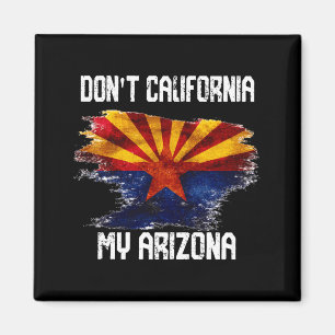 Vintage Distressed Flag Don't California My Arizon Magnet