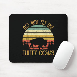 Vintage Do Not Pet The Fluffy Cows Retro Bison Buf Mouse Pad