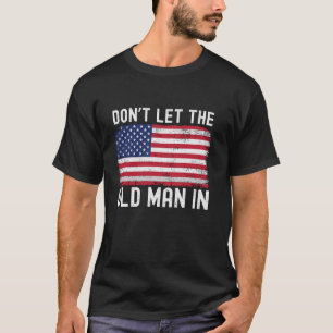 Vintage Don t let the old man in American flag Men T-Shirt