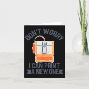 Vintage Don’t Worry I Can Print A New One Funny 3d Card