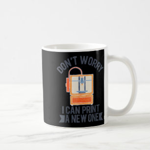 Vintage Don’t Worry I Can Print A New One Funny 3d Coffee Mug
