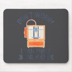Vintage Don’t Worry I Can Print A New One Funny 3d Mouse Pad