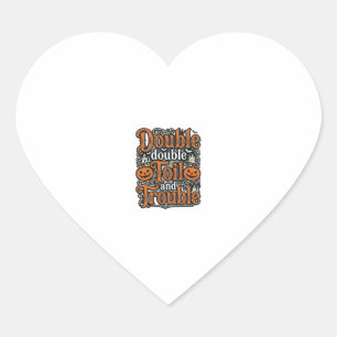 Vintage Double Toil Trouble Halloween Shirt Design Heart Sticker