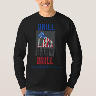 Vintage Drill Baby Drillin Oil Supporters Oilrig W T-Shirt