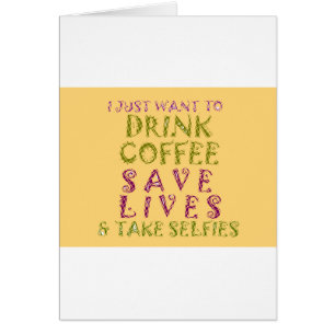 Vintage Drink coffee Save Lives and Take Selfies