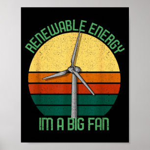 Vintage Earth Day Renewable Energy I'm A Big Fan  Poster