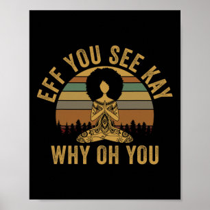 Vintage Eff You See Kay Why Oh You Yoga Afro Girl Poster