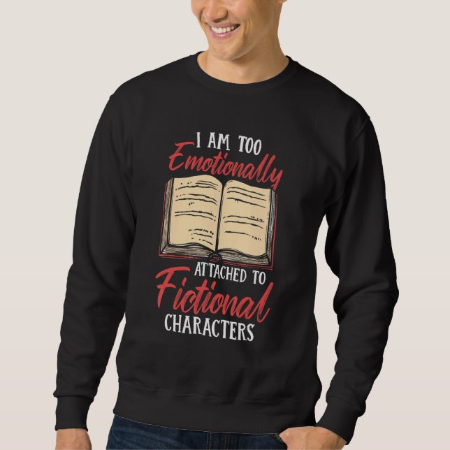 Vintage Emotionally Attached To Fiction Bookworms  Sweatshirt (Front)
