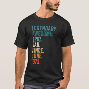 Vintage Epic Dad Since June 1973 49th Birthday  Id T-Shirt